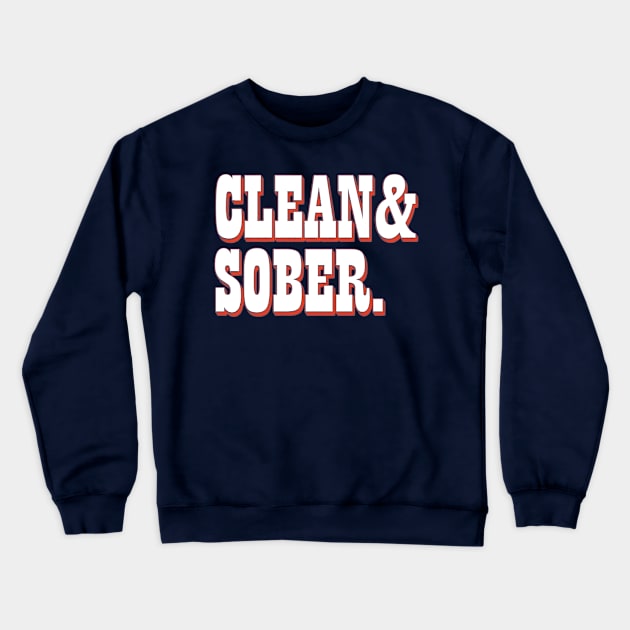 Clean & Sober Crewneck Sweatshirt by DankFutura